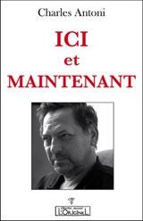 Ici et maintenant - Charles Antoni