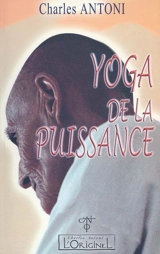 Yoga de la puissance - Charles Antoni