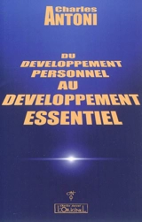 Du développement personnel au développement essentiel - Charles Antoni