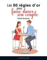 Les 50 règles d'or pour faire durer son couple - Emilie Devienne