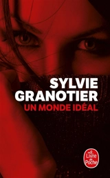 Un monde idéal - Sylvie Granotier