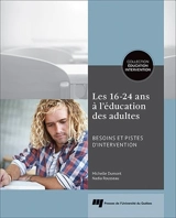 Les 16-24 ans à l'éducation des adultes : besoins et pistes d'intervention - Michelle Dumont