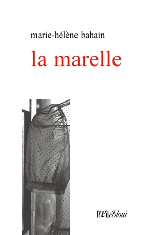 La marelle - Marie-Hélène Bahain
