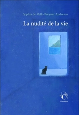 La nudité de la vie : anthologie bilingue - Sophia de Mello Breyner Andresen