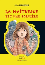 Une aventure de Romane la petite enquêtrice. La maîtresse est une sorcière - Gilles Debouverie