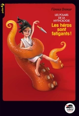 Les polars de la mythologie. Les héros sont fatigants ! - Florence Bremier