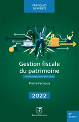 Gestion fiscale du patrimoine 2022 - Pierre Fernoux