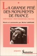 La grande pitié des monuments de France : débats parlementaires (1960-1968) - André Malraux