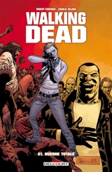 Walking dead. Vol. 21. Guerre totale - Robert Kirkman