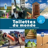 Toilettes du monde : une envie pressante de découvrir la planète - Patrick Kinsella