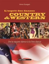 L'esprit des danses country & western : de la square dance à la line dance - Anne Guegan