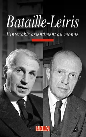 Bataille-Leiris : l'intenable assentiment au monde - Francis Marmande