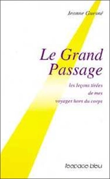 Le Grand passage : les leçons tirées de mes voyages hors du corps - Jeanne Guesné