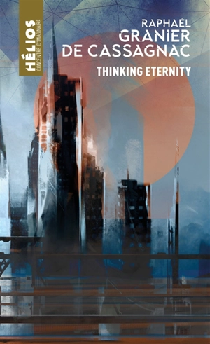 Thinking eternity - Raphaël Granier de Cassagnac