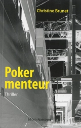 Poker menteur : thriller - Christine Brunet
