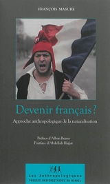 Devenir français ? : approche anthropologique de la naturalisation - François Masure