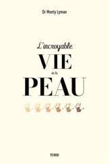 L'incroyable vie de la peau - Monty Lyman