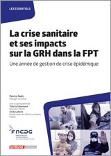 La crise sanitaire et ses impacts sur la GRH dans la FPT : une année de gestion de crise épidémique - Patrice Noels