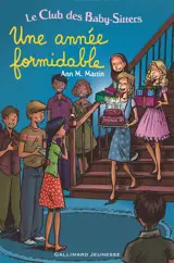 Le Club des baby-sitters. Une année formidable - Ann M. Martin
