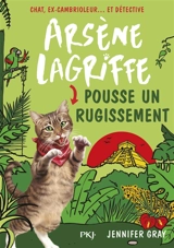 Arsène Lagriffe. Vol. 7. Arsène Lagriffe pousse un rugissement - Jennifer Gray