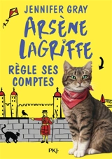 Arsène Lagriffe. Vol. 2. Arsène Lagriffe règle ses comptes - Jennifer Gray