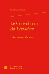 Le côté obscur du Léviathan : Hobbes contre Machiavel - Gianfranco Borrelli