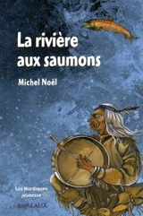 La rivière aux saumons - Michel Noël