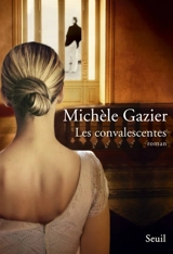 Les convalescentes - Michèle Gazier