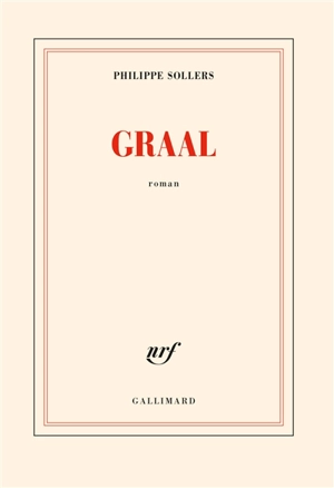 Graal - Philippe Sollers