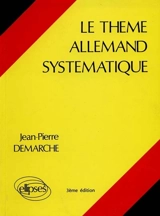 Le Thème allemand systématique : 1000 phrases de thème - Jean-Pierre Demarche