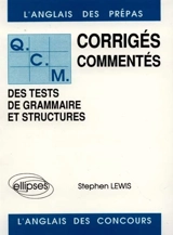 L'Anglais des prépas : QCM des tests de grammaire et structures, corrigés commentés des tests de grammaire et structures. Vol. 1 - Stephen Lewis