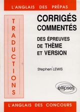 Traductions. Vol. 2. Corrigés commentés des épreuves de thème et version : 1984-1988 - Stephen Lewis