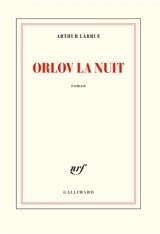 Orlov la nuit - Arthur Larrue