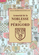 Armorial de la noblesse du Périgord - Alfred de Froidefond de Boulazac