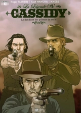 La légende de Cassidy. Vol. 2. Le syndicat des pilleurs de train - Roger Martin