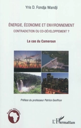 Energie, économie et environnement : contradiction ou co-développement ? : le cas du Cameroun - Yris Dieunedort Fondja Wandji