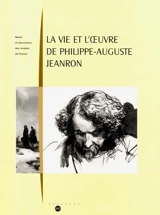 La vie et l'oeuvre de Philippe-Auguste Jeanron : peintre, écrivain, directeur des Musées nationaux, 1808-1877 - Madeleine Rousseau