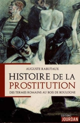 Histoire de la prostitution : des thermes romains au bois de Boulogne - Auguste Rabutaux