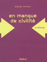 En manque de civilité - Didier Peyrat