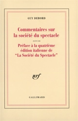 Commentaires sur la société du spectacle (1988). Préface à la quatrième édition italienne de La société du spectacle (1979) - Guy Debord