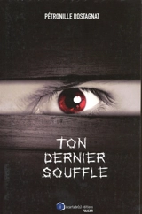 Ton dernier souffle - Pétronille Rostagnat