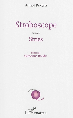 Stroboscope. Stries - Arnaud Delcorte