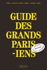 Guide des Grands Parisiens : culture, art de vivre, plein air, manger, en famille, dormir - Enlarge your Paris (site web)