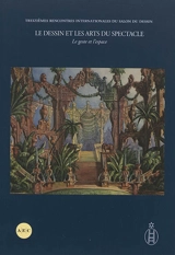 Le dessin et les arts du spectacle : le geste et l'espace - Salon du dessin. Rencontres internationales (13 ; 2018 ; Paris)