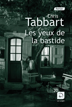 Les yeux de la bastide - Chris Tabbart