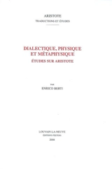 Dialectique, physique et métaphysique : études sur Aristote - Enrico Berti