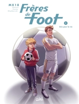 Frères de foot. Vol. 1. Unis pour la vie - MX18
