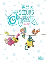 Les soeurs Moustaches : intégrale - Miss Paty