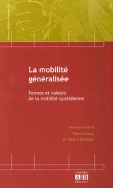 La mobilité généralisée : formes et valeurs de la mobilité quotidienne