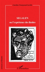 Segalen ou L'expérience des limites - Caroline Fourgeaud-Laville